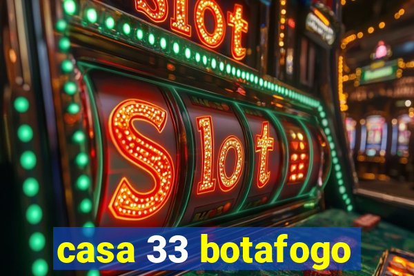 casa 33 botafogo